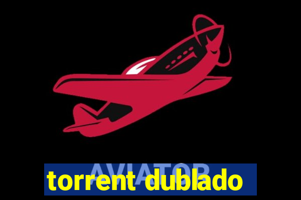 torrent dublado